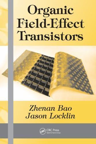 Optical Science and Engineering Ser.: Organic Field-Effect Transistors ...