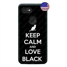 Google Pixel 3 3XL 2XL Keep Calm Love Black Cat Case Custom Funny Quote Cover