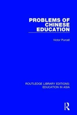 Problems of Chinese Education (Routledge Library Editions: Education in Asia) 