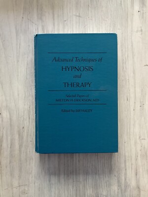 Advanced Techniques of Hypnosis and Therapy Milton H. Erickson M.D. Papers Book