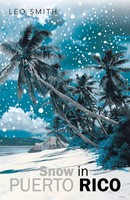 Leo Smith | Snow In Puerto Rico | Taschenbuch | Englisch (2013) | iUniverse