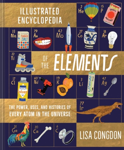 The Illustrated Encyclopedia of the Elements by Lisa Congdon (Hardback Book)