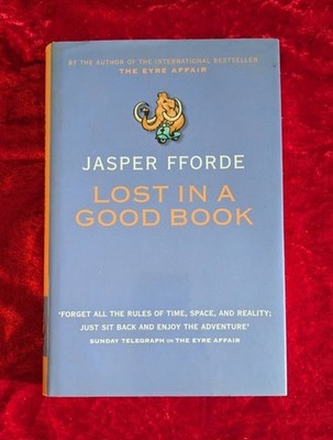 LOST IN A GOOD BOOK *SIGNED* by JASPER FFORDE - Hodder & Stoughton - 2002 - H/B