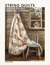 String Quilts : Sustainable Patchwork Projects Using Fabric Scraps, Paperback...