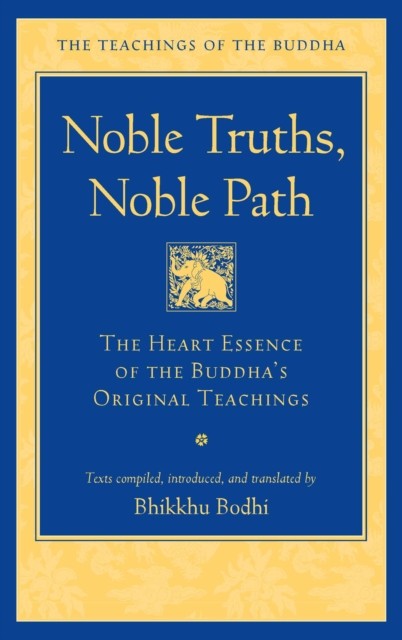 Noble Truths, Noble Path by Bhikkhu Bodhi (Hardback Book) - Image 5
