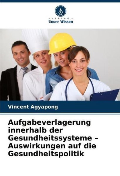 Aufgabeverlagerung Innerhalb Der Gesundheitssysteme - Auswirkungen Auf Die Gesun-image
