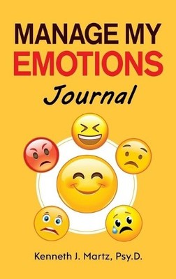 Kenneth Martz Manage My Emotions Journal (Hardback)