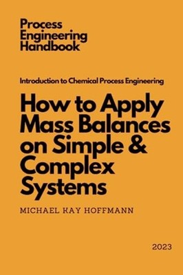 Introduction to Chemical Process Engineering How to App -  NEW Michael Kay Hof 2
