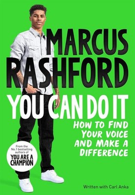 You Can Do It: How to Find Your Voice and Make a Difference by Marcus Rashford (
