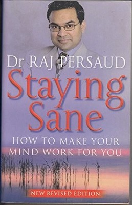 Staying Sane,Dr Raj Persaud