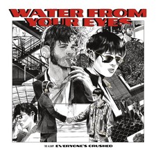 Water From Your Eyes Everyones Crushed Record...