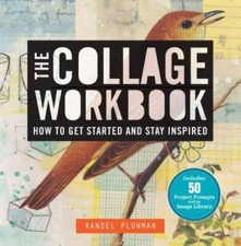 The Collage Workbook: How to Get Started and Stay Inspired - VERY GOOD