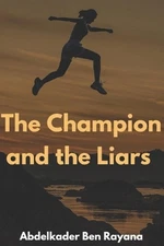 The Champion and the Liars by Abdelkader Ben Rayana Paperback Book