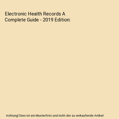 Electronic Health Records A Complete Guide - 2019 Edition, Gerardus Blokdyk