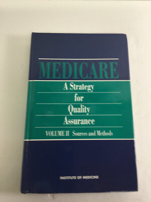 Medicare Vol. II : A Strategy for Quality Assurance
