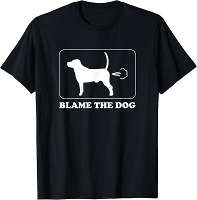Blame the Dog - Funny Dog Fart - Dog Owner Gift Unisex T-Shirt