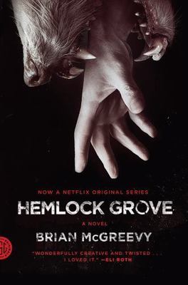 Hemlock Grove : A Novel by Brian McGreevy (2012, Trade Paperback)