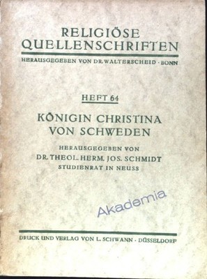 Königin Christina von Schweden. Religiöse Quellenschriften Heft 64. Schmidt, Her