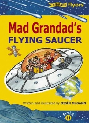 Mad Grandad's Flying Saucer (Flyers),Oisín McGann