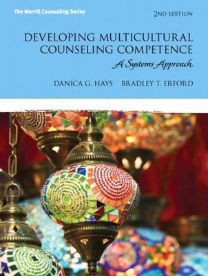 Developing Multicultural Counseling Competence: A Systems Approach (2nd Edition