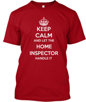 HOME INSPECTOR Tee T-Shirt Made in the USA Size S to 5XL