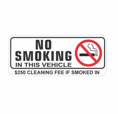 NO SMOKING IN THIS VEHICLE $250 CLEANING FEE sticker | white | outdoor durable