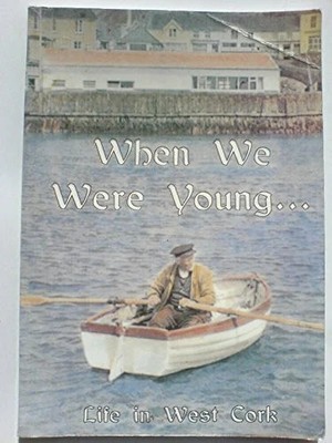 When We Were Young: Life in West Cork Buch Impact Printing