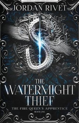 Jordan Rivet The Watermight Thief (Taschenbuch) Fire Queen's Apprentice