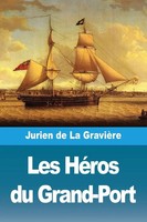 Jurien De La GravièRe | Les HéRos Du Grand-Port | Taschenbuch | FranzöSisch