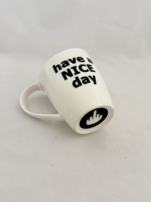 Have a Nice Day Coffee Mug, Funny Cup with Middle Finger on the Bottom 14 oz....