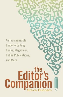 The Editor's Companion: An Indispensable Guide to Editing Book...