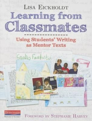 Learning from Classmates: Using Students' Writing as Mentor Texts
