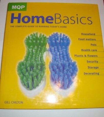Home Basics: The Complete Guide to Running Today's Home,Gill Chi