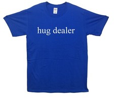 Hug Dealer T-Shirt