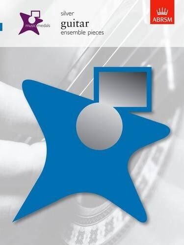 Music Medals Silver Guitar Ensemble Pieces (Sheet Music) ABRSM Music Medals