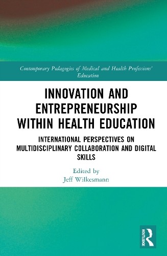 Innovation and Entrepreneurship within Health Education by Je... - 9781032940496