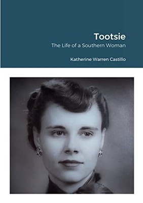 Tootsie : the Life of a Southern Woman -  NEW Katherine Warre 2022