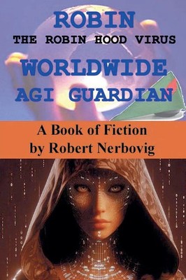 Robert Nerbovig | Robin The Robin Hood Virus Worldwide Agi Guardian | Buch