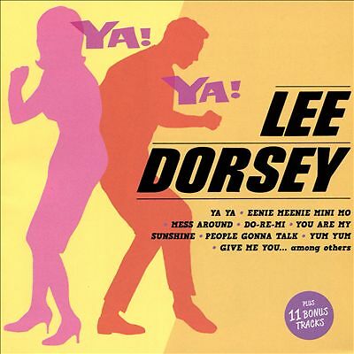 Ya! Ya! [Bonus Tracks] by Lee Dorsey (CD, 2017)