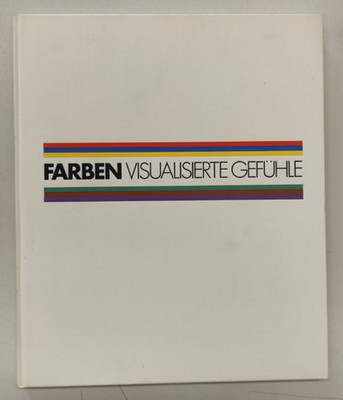 Farben: Visualisierte Gefühle - Prof. Dr. Max Lüscher