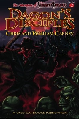 DAGON'S DISCIPLES: A SCARLET SHROUD ADVENTURE By Chris Carney & William Carney
