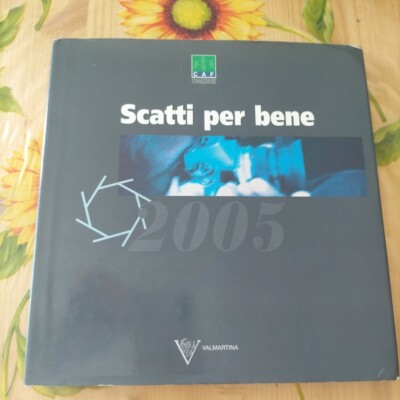 Scatti Per Bene 2005 - Ed. Valmartina 2005