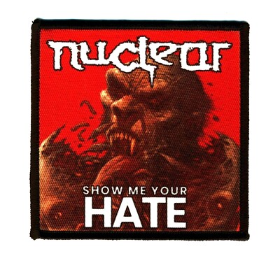 NUCLEAR - Show Me Your Hate - Aufnäher / Patch / Applikation #51271