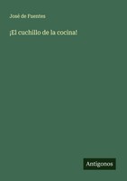 José De Fuentes | ¡El Cuchillo De La Cocina! | Taschenbuch | Spanisch (2025)