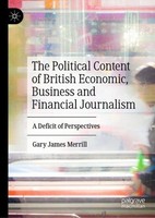 The Political Content Of British Economic, Business And Financial Journalism Gar