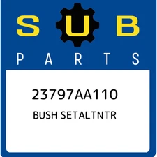 23797AA110 Subaru Bush setaltntr 23797AA110, New Genuine OEM Part