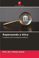 Repensando A éTica FundaçõEs Para InvestigaçãO AcadêMica (Dr. Pawan Kumar Buch
