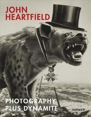 John Heartfield: Photography plus Dynamite by Angela Lammert HARDBACK
