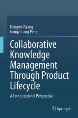 Collaborative Knowledge Management Through Product Lifecycle : A Computationa...