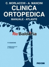 Clinica ortopedica - Manuale - Atlante Piccin Mancini A., Morlacchi C., Perugia 